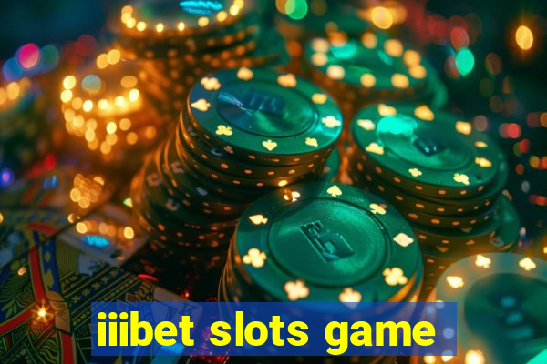 iiibet slots game